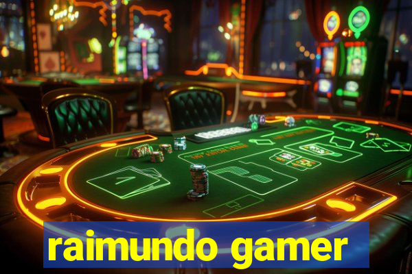 raimundo gamer